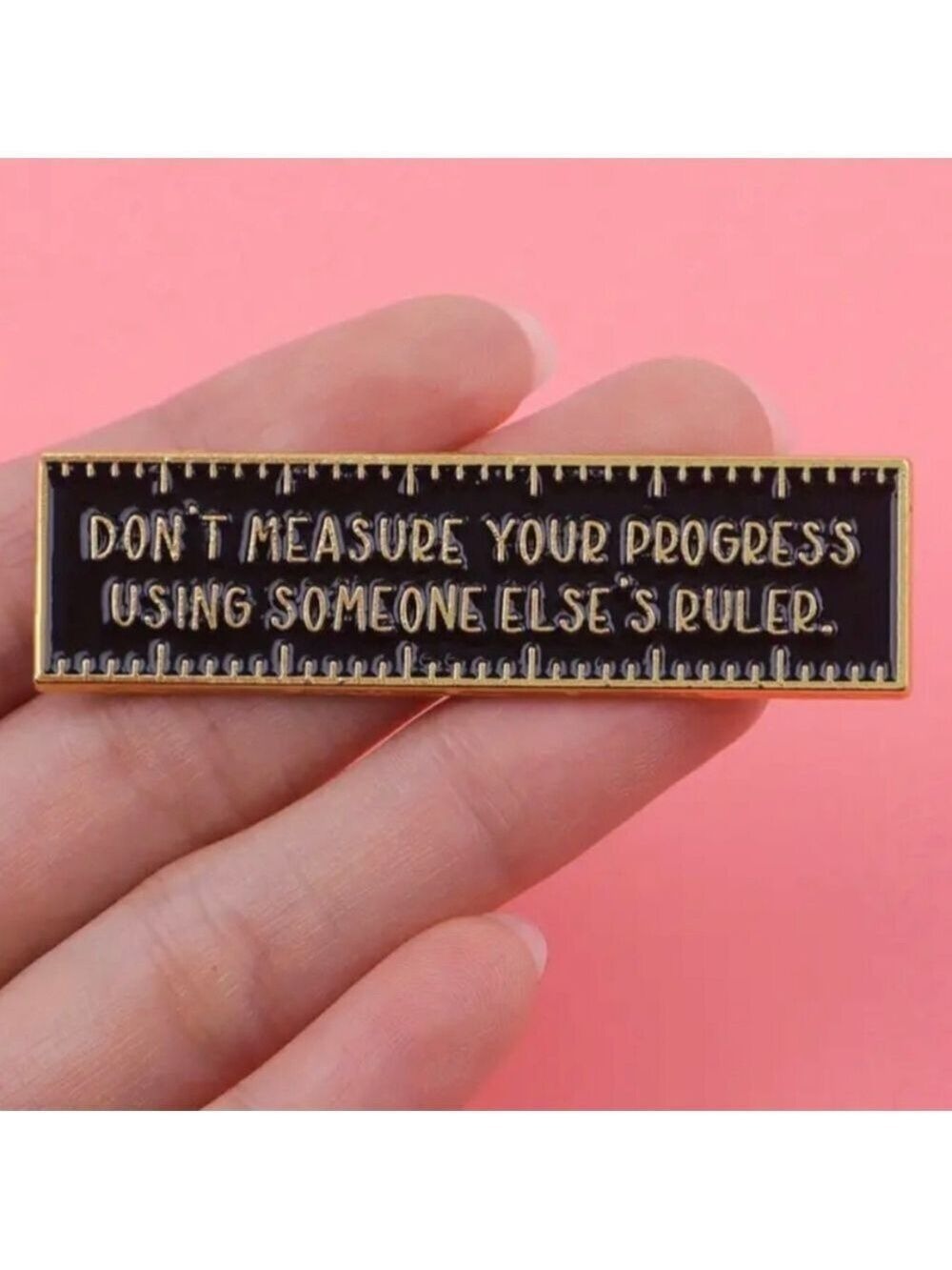 PIN--Don't Measure Your Progress Using Someone Else's Ruler - Picture 3 of 5